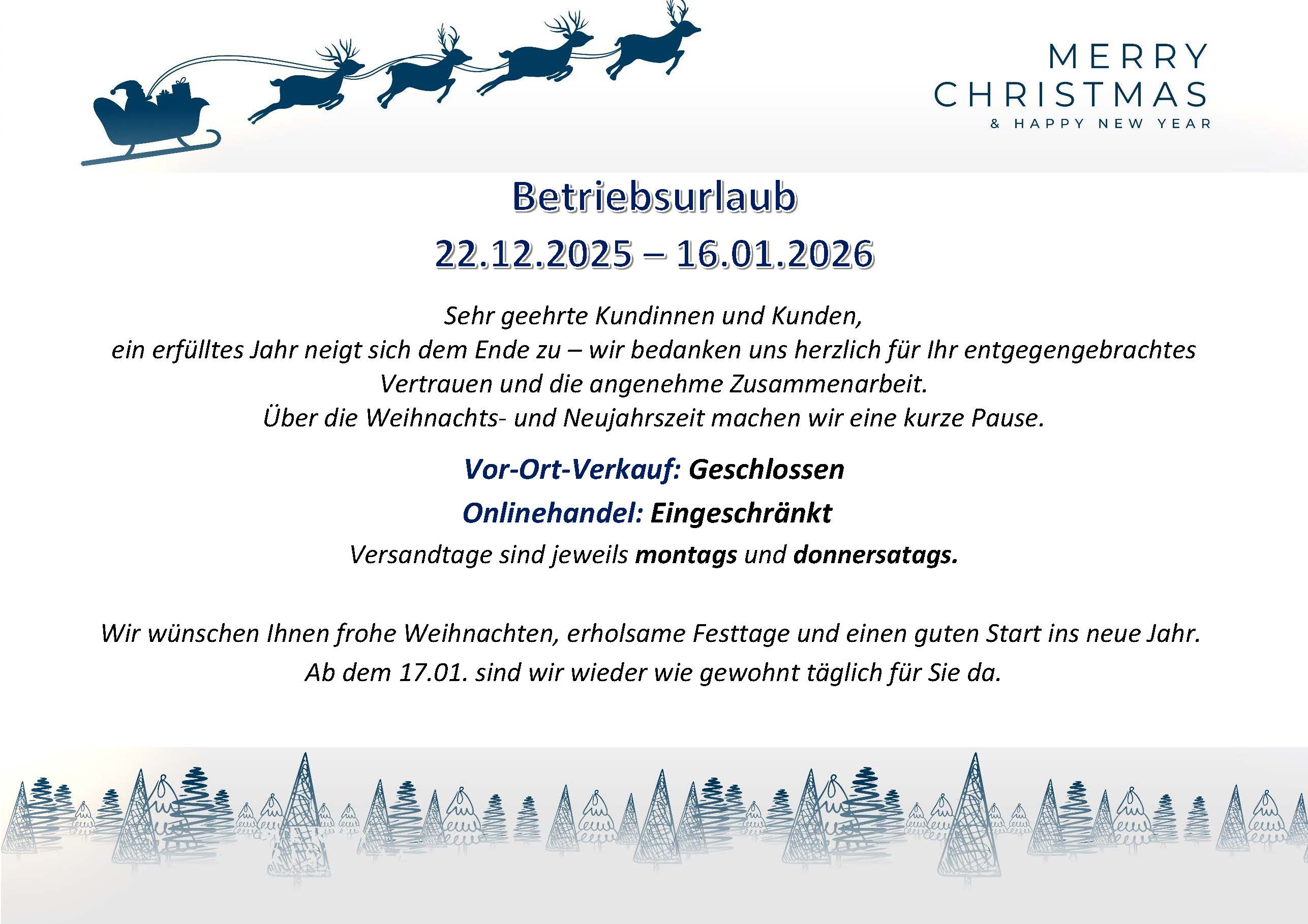 Betriebsurlaub 22.12.2025 – 16.01.2026, Vor-Ort-Verkauf: Geschlossen Onlinehandel: Eingeschränkt Versandtage sind jeweils montags und donnersatags